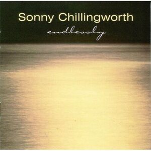 Sonny Chillingworth - Endlessly  CD